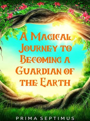 cover image of A Magical Journey to Becoming a Guardian of the Earth